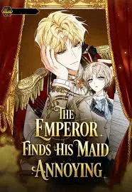 ‏The Emperor Finds His Maid Annoying
